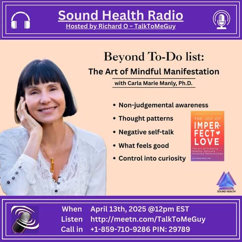 Beyond To-Do Lists: The Art of Mindful Manifestation with Carla Marie Manly, Ph.D.