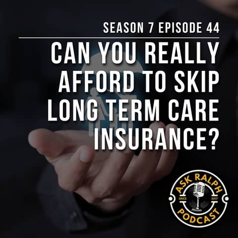 Can you really afford to skip long term care insurance?
