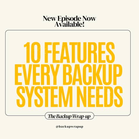 10 Must-Have Features of Any Backup System