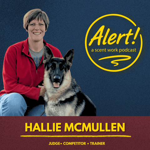 Hallie McMullen | Fun and Fair Searches, Funky Odor Behavior, and “My Handler’s Never Done That
