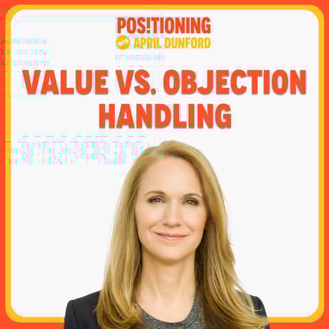 Positioning, Value, and Objection Handling Positioning, Value, and Objection Handling