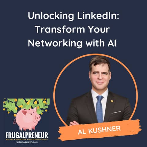 Unlocking LinkedIn: Transform Your Networking with AI (with Al Kushner)