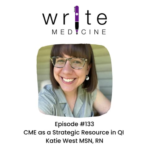 CME as a Strategic Resource in Quality Improvement with Katie West MSN
