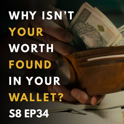 Why Isn’t Your Worth Found in Your Wallet?
