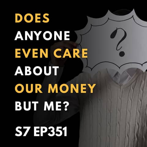 Does Anyone Even Care About Our Money but Me?