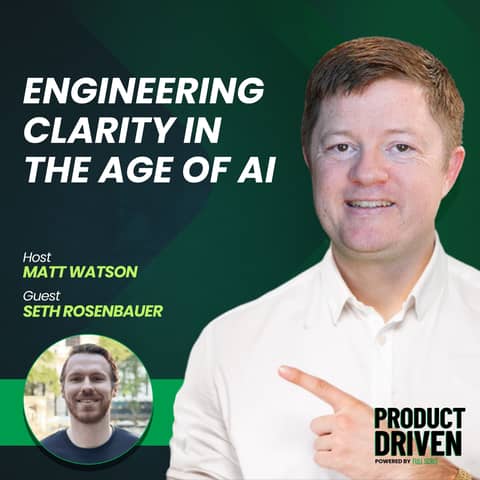 Engineering Clarity in the Age of AI with Seth Rosenbauer