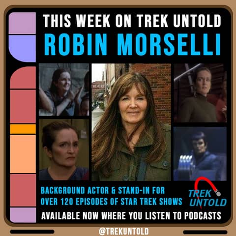 64: Robin Morselli, Background Actor & Stand-in for 120 Episodes of Star Trek