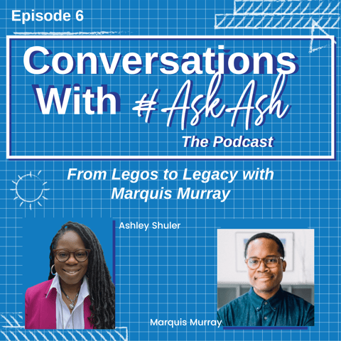 From Legos to Legacy with Marquis Murray