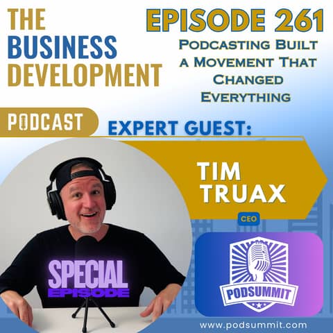 Podcasting Built a Movement That Changed Everything with Tim Truax