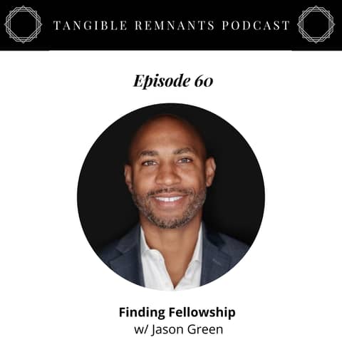 Finding Fellowship w/ Jason Green