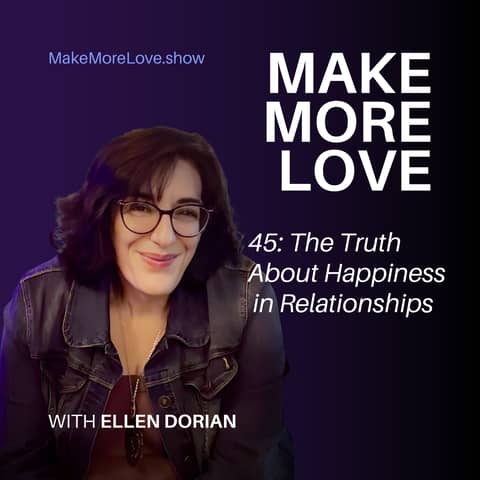45: The Truth About Happiness in Relationships