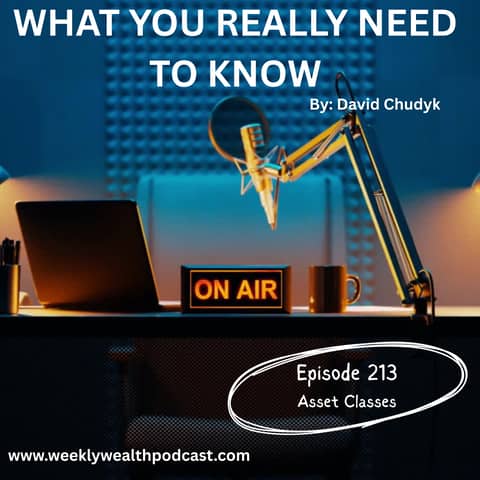 Episode 213 - Diving into Asset Classes: What You Need to Know