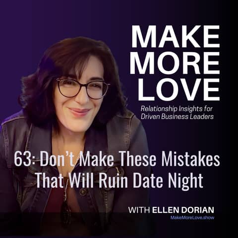 63: Don’t Make These Mistakes That Will Ruin Date Night
