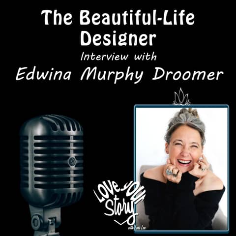 Episode 266: The Beautiful Life Designer - Interview Edwina Murphy Doomer