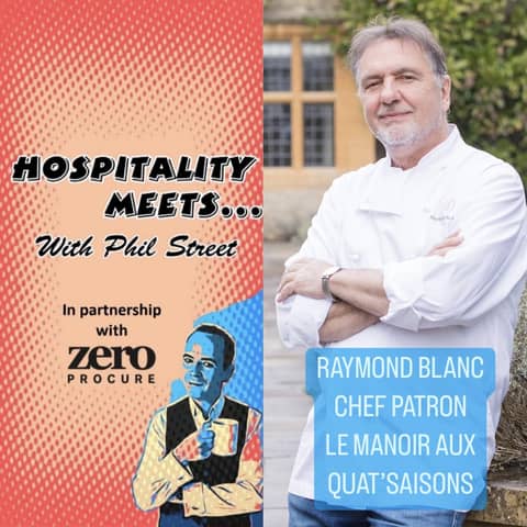 #139 - Hospitality Meets Raymond Blanc - The Hospitality Celebrity & Icon