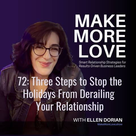 72: Three Steps to Stop the Holidays From Derailing Your Relationship