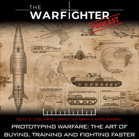 S2. E13: Prototyping Warfare: The Art of Buying, Training and Fighting Faster