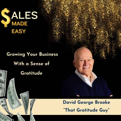 Growing Your Business With a Sense of Gratitude-David George Brooke
