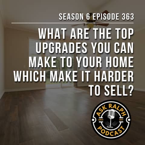 What are the top upgrades you can make to your home which make it harder to sell?