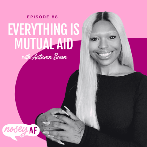 Everything is Mutual Aid with Autumn Breon