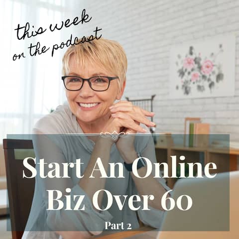 Sixtysomething - From Idea to Impact: Growing an Online Business After 60 (Part 2)