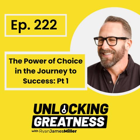 The Power of Choice in the Journey to Success: Pt 1