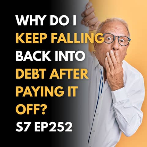 Why Do I Keep Falling Back Into Debt After Paying It Off?