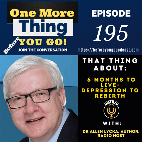 That Thing About: 6 Months to live-Depression to Rebirth