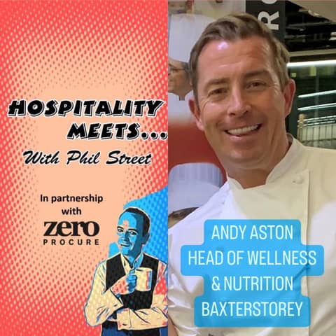 #121 - Hospitality Meets Andy Aston - The Exceptional Chef & Wellbeing Ambassador
