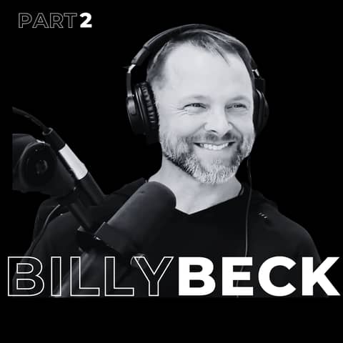 35. Part 2: Crafting Your Best Self: Insights on Self-Mastery with Billy Beck