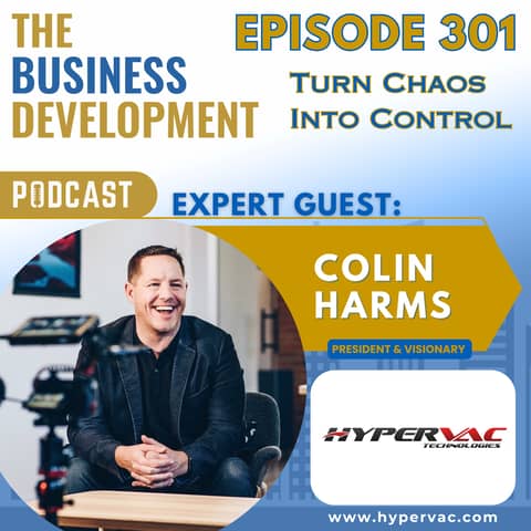 Turn Chaos Into Control With Colin Harms