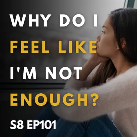 Why Do I Feel Like I'm Not Enough?