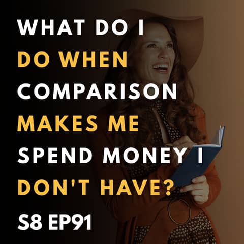 What Do I Do When Comparison Makes Me Spend Money I Don't Have?