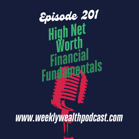 Ep 201: High Net Worth Financial Fundamentals