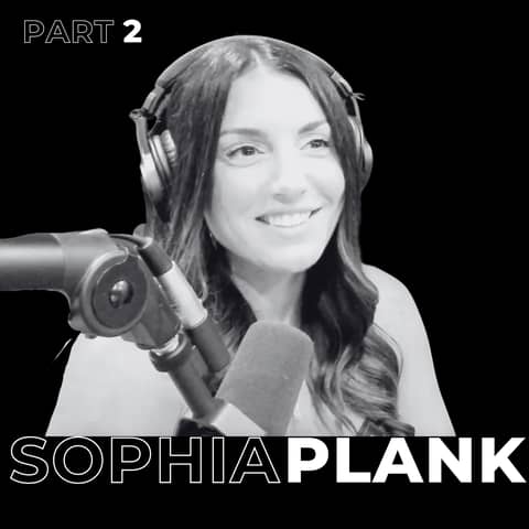 44. Part 2: Finding Balance: The Intersection of Self-Reflection and Business Growth with Sophia Plank