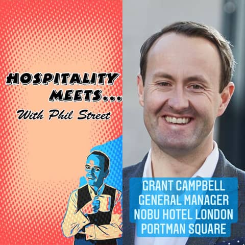 #091 - Hospitality Meets Grant Campbell - The High Profile Hotel General Manager