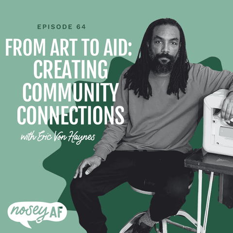 From Art to Aid: Eric von Haynes on Creating Community Connections