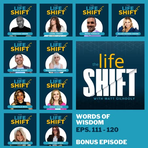 Navigating Change: Powerful Reflections from Life Shift Guests | Bonus Navigating Change: Powerful Reflections from Life Shift Guests | Bonus