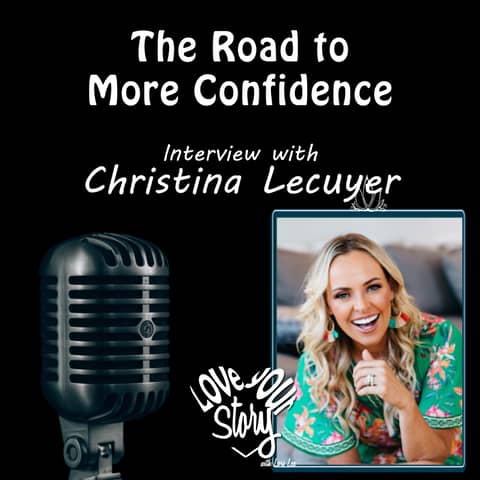 Episode 273: The Road to More Confidence - Interview Christina Lecuyer