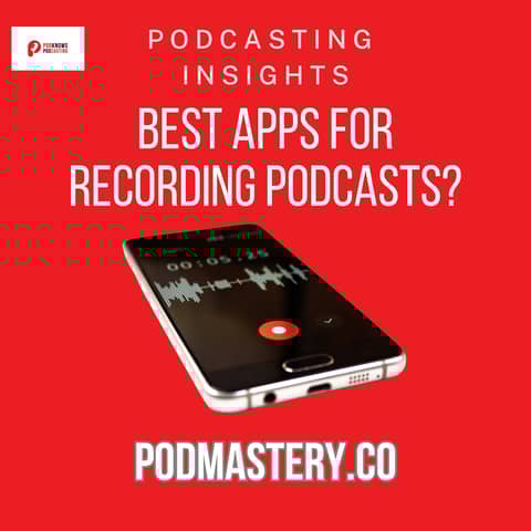 Best Apps for Recording Podcasts
