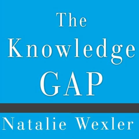 The Knowledge Gap: The Hidden Cause of America's Broken Education System AND HOW TO FIX IT