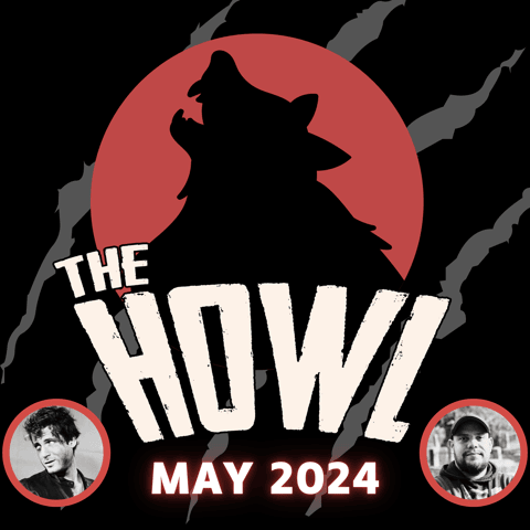 The Howl - Your Past Month's Horror News - May, 2024
