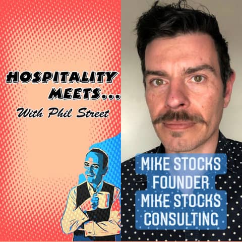 #072 - Hospitality Meets Mike Stocks - the Hospitality Consultant