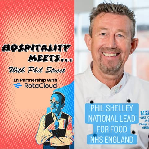 #226 - Hospitality Meets Phil Shelley - Hospitality in the NHS
