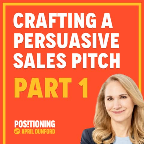 How To Translate Your Positioning into a Persuasive Sales Narrative (Part 1)