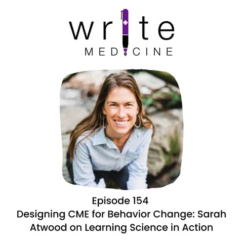 Designing CME for Behavior Change: Sarah Atwood on Learning Science in Action