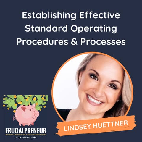 Establishing Effective Standard Operating Procedures & Processes (with Lindsey Huettner)