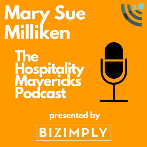 #124 Mary Sue Milliken​​, Co-Chef/Owner of Border Grill, on Reinventing Hospitality