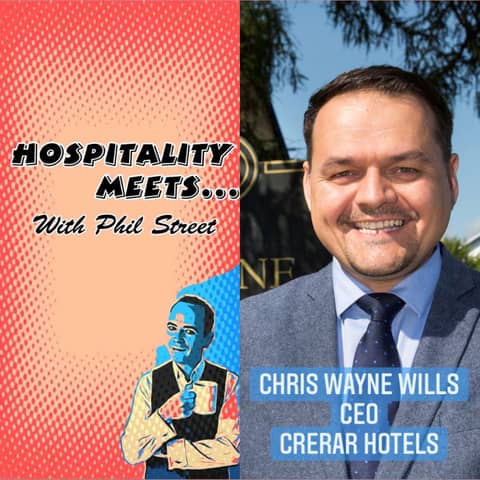 #071 - Hospitality Meets Chris Wayne Wills - The Independent Hotel CEO