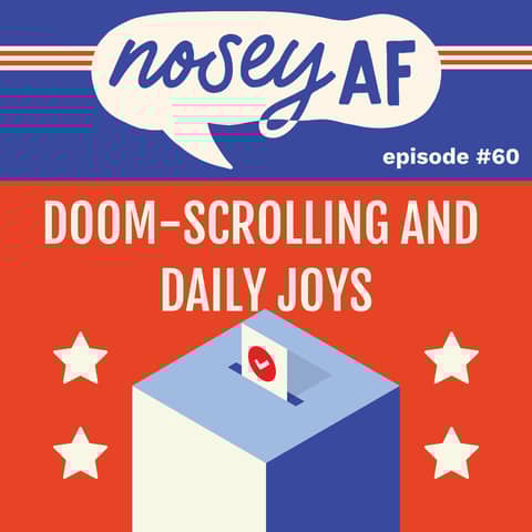 Doom-Scrolling and Daily Joys